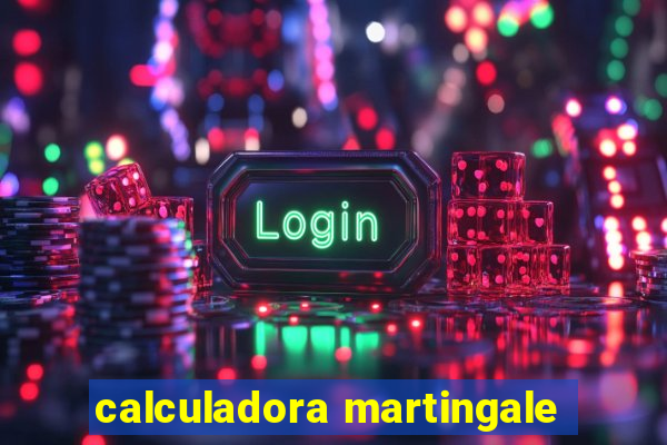 calculadora martingale